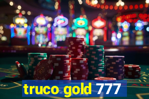 truco gold 777