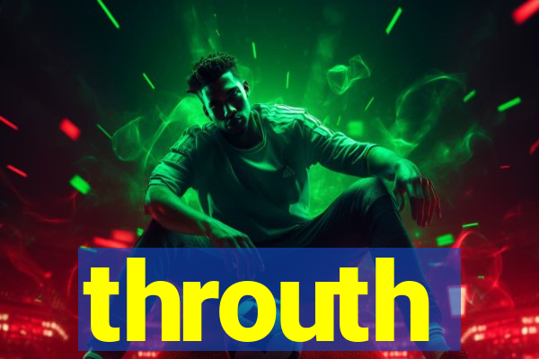 throuth