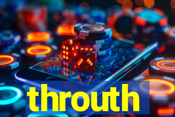 throuth