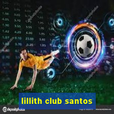 lillith club santos