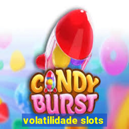 volatilidade slots