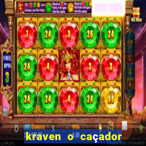 kraven o caçador filme completo dublado