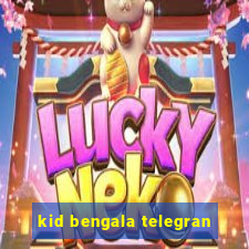 kid bengala telegran