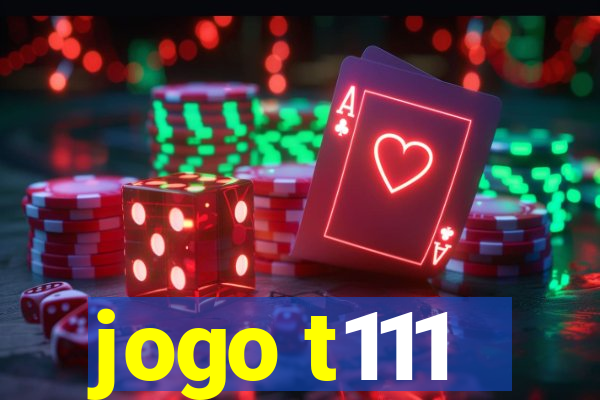 jogo t111