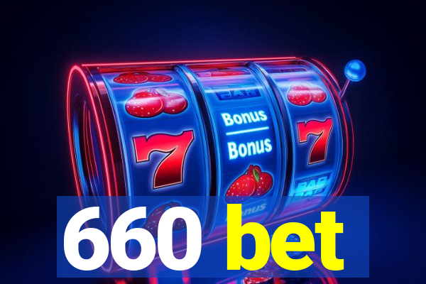 660 bet