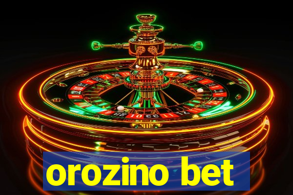 orozino bet