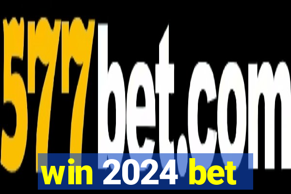 win 2024 bet