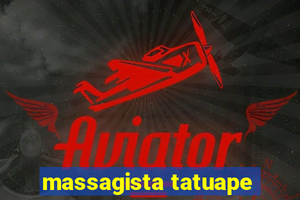 massagista tatuape