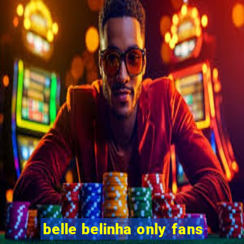 belle belinha only fans