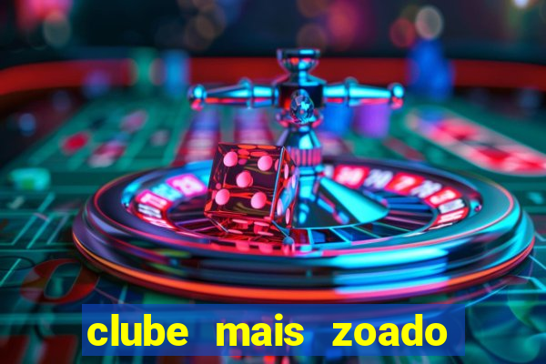 clube mais zoado do mundo