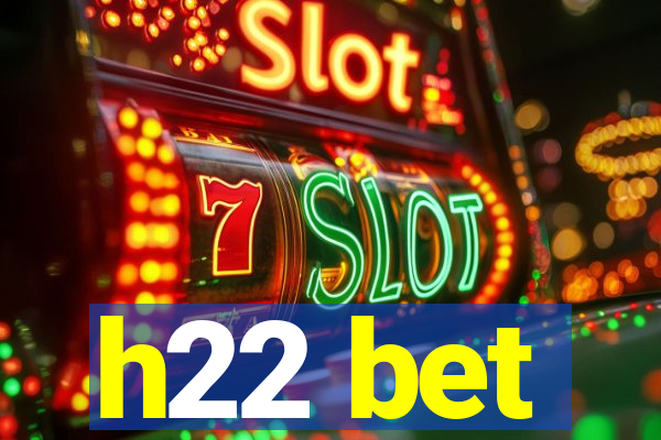 h22 bet