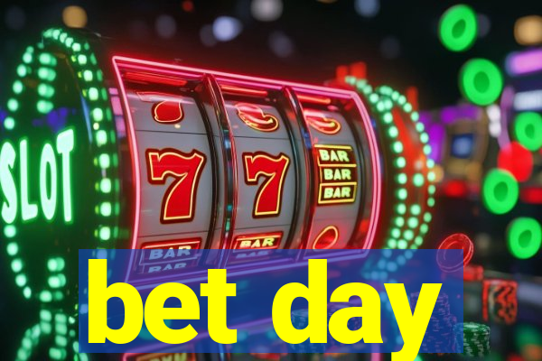 bet day