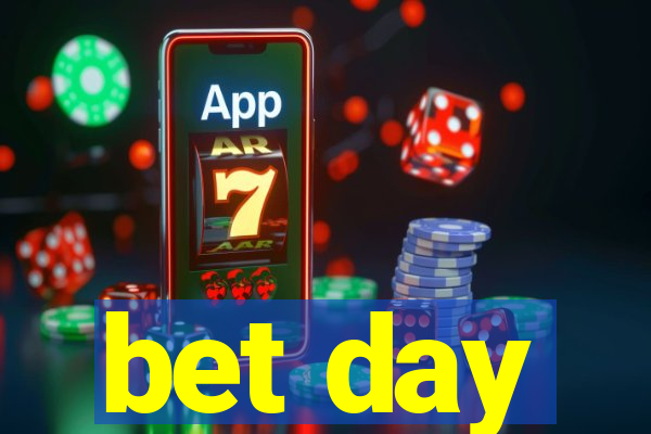 bet day