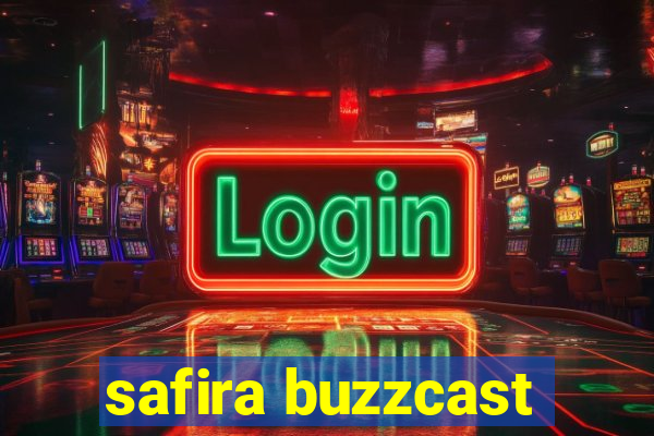 safira buzzcast