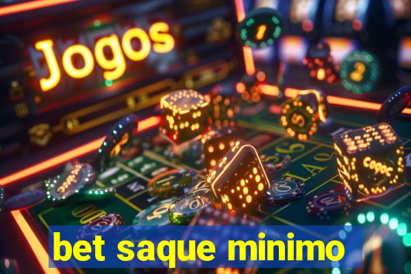 bet saque minimo