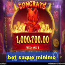 bet saque minimo