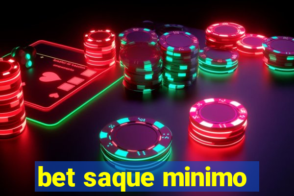 bet saque minimo