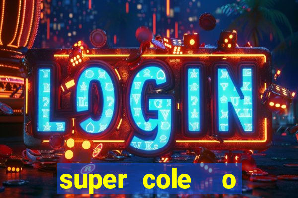 super cole  o 7784 jogos para pc download