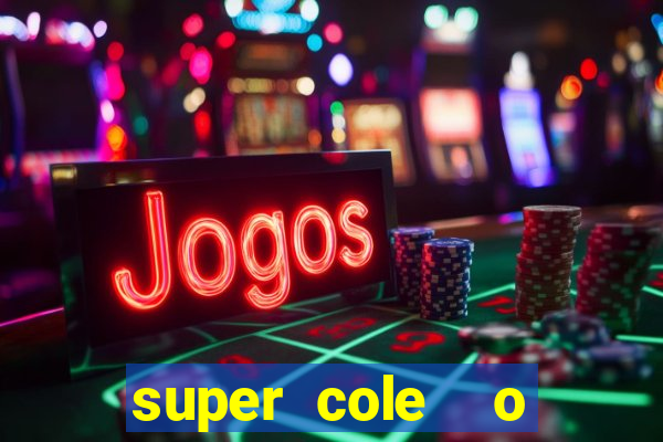 super cole  o 7784 jogos para pc download