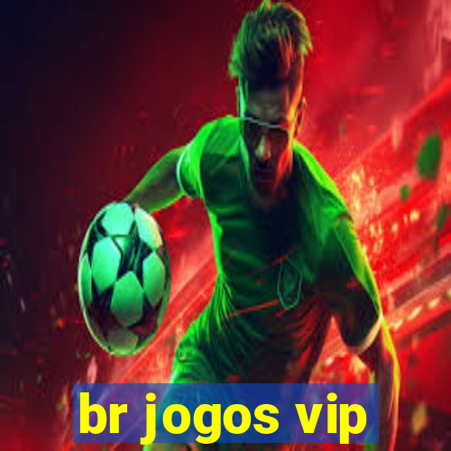 br jogos vip