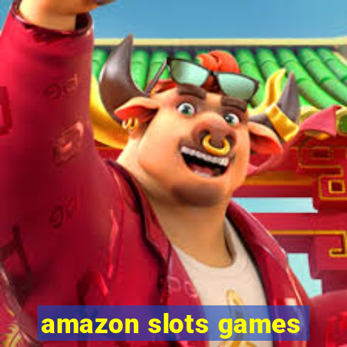 amazon slots games