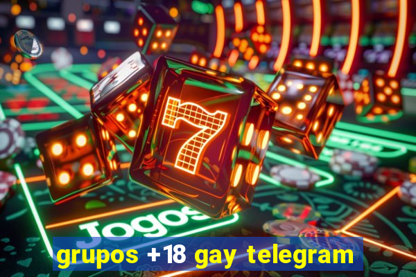 grupos +18 gay telegram