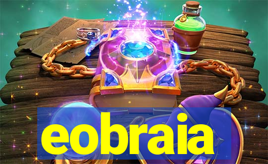 eobraia