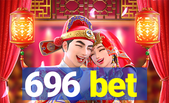 696 bet