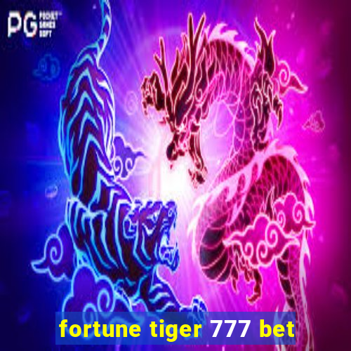 fortune tiger 777 bet