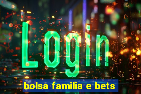 bolsa familia e bets