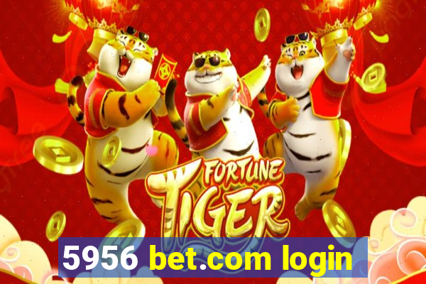 5956 bet.com login