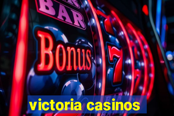 victoria casinos