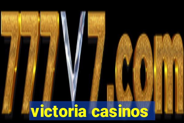 victoria casinos