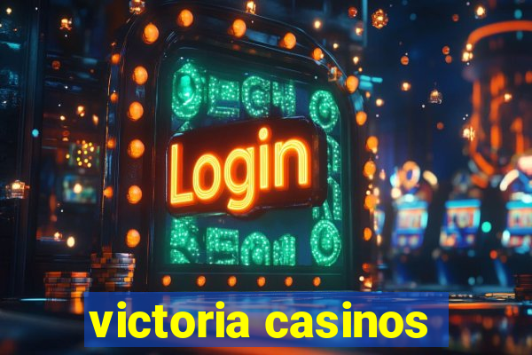 victoria casinos