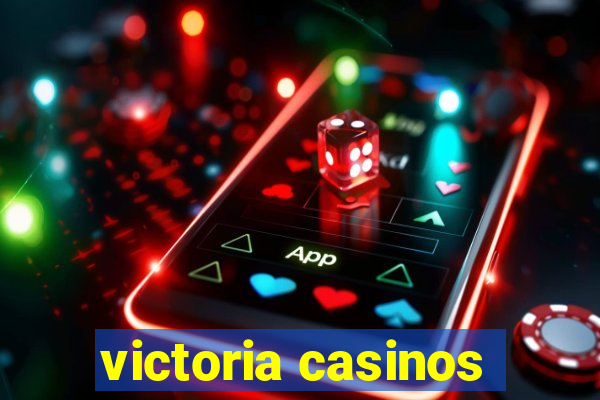 victoria casinos