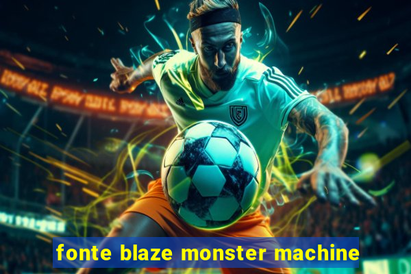 fonte blaze monster machine