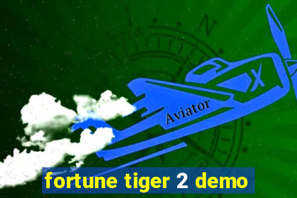 fortune tiger 2 demo