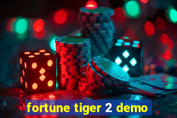 fortune tiger 2 demo