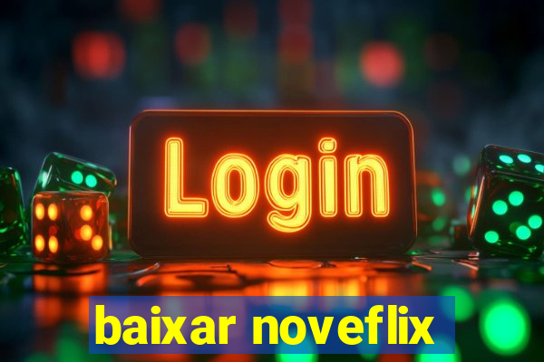 baixar noveflix