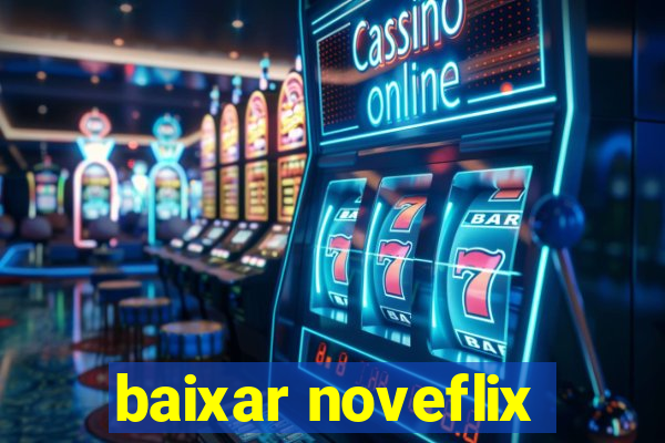 baixar noveflix