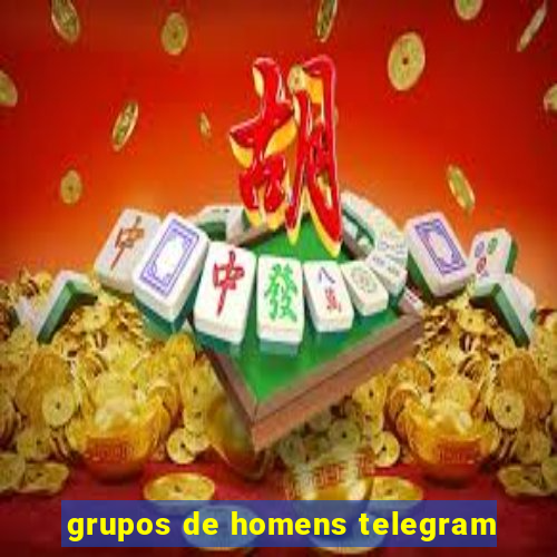 grupos de homens telegram