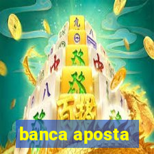 banca aposta