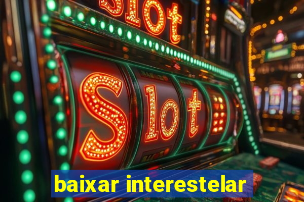 baixar interestelar