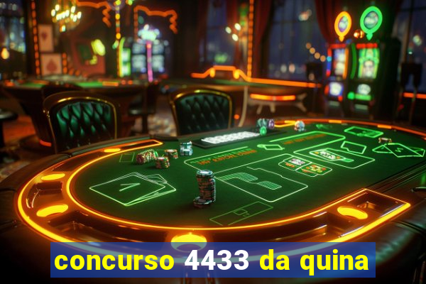 concurso 4433 da quina