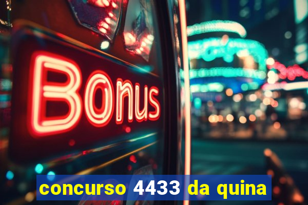 concurso 4433 da quina