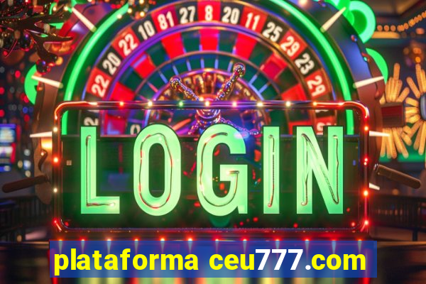 plataforma ceu777.com