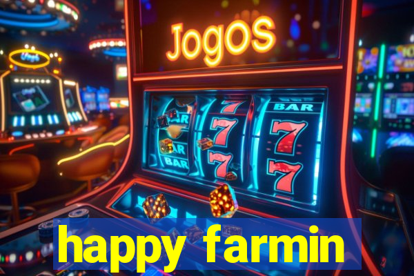 happy farmin