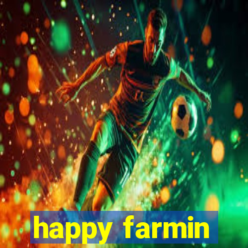 happy farmin