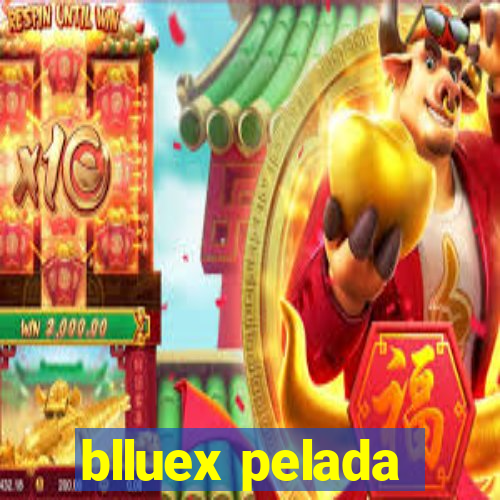 blluex pelada