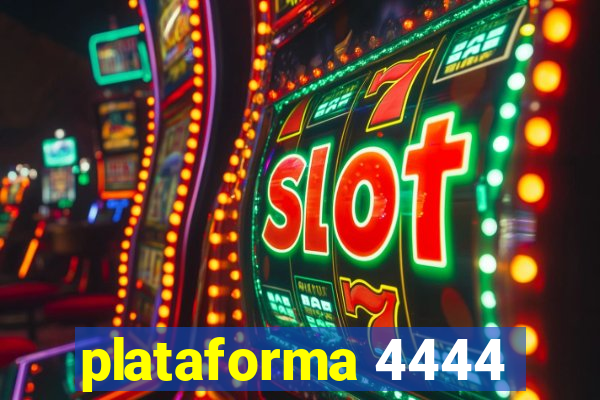 plataforma 4444